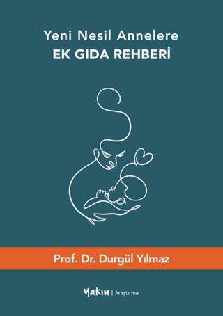Yeni Nesil Annelere Ek Gıda Rehberi - 1