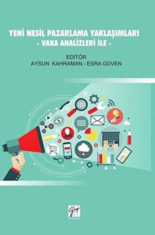 Yeni Nesil Pazarlama Yaklaşımları - Vaka Analizleri İle - 1
