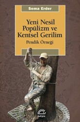 Yeni Nesil Popülizm ve Kentsel Gerilim - 1