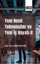 Yeni Nesil Teknolojiler ve Yeni İş Hayatı-II - Eğitim Yayınevi - Bilimsel Eserler