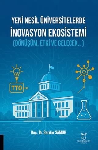 Yeni Nesil Üniversitelerde İnovasyon Ekosistemi Dönüşüm, Etki ve Gelecek.. - 1