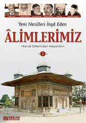 Yeni Nesilleri İnşa Eden Alimlerimiz - 2 - 1