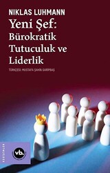 Yeni Şef: Bürokratik Tutuculuk ve Liderlik - Vakıfbank Kültür Yayınları