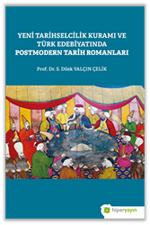 Yeni Tarihselcilik Kuramı ve Türk Edebiyatında Postmodern Tarih Romanları - 1
