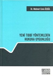 Yeni Tıbbi Yöntemlerin Hukuka Uygunluğu - 1