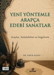 Yeni Yöntemle Arapça Edebi Sanatlar - Ensar Neşriyat