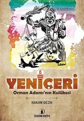 Yeniçeri - Orman Adamı`nın Kulübesi - 1