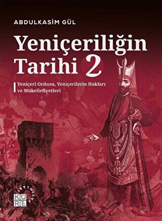 Yeniçeriliğin Tarihi 2 - Yeniçeri Ordusu, Yeniçerilerin Hakları ve Mükellefiyetleri - 1