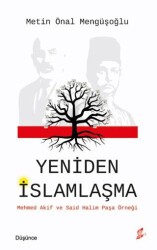 Yeniden İslamlaşma - Mehmed Akif ve Said Halim Paşa Örneği - Okur Kitaplığı