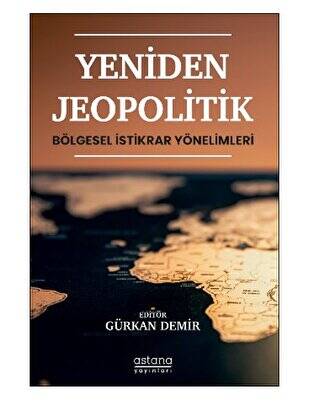 Yeniden Jeopolitik - Bölgesel İstikrar Yönelimleri - 1