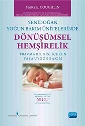Yenidoğan Yoğun Bakım Ünitelerinde Dönüşümsel Hemşirelik - Nobel Akademik Yayıncılık