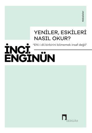 Yeniler, Eskileri Nasıl Okur? - 1