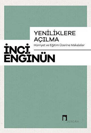 Yeniliklere Açılma - Hürriyet ve Eğitim Üzerine Makaleler - 1