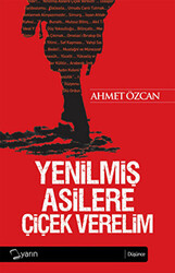 Yenilmiş Asilere Çiçek Verelim - 1