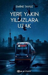 Yere Yakın Yıldızlara Uzak - 1