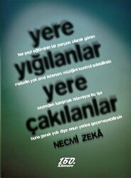 Yere Yığılanlar Yere Çakılanlar - 1