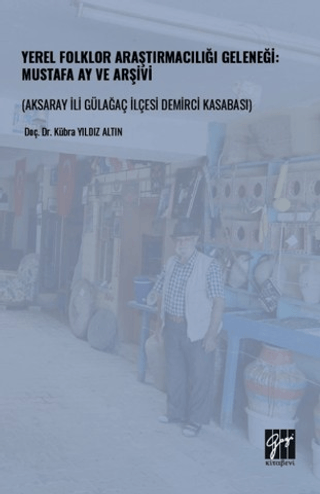 Yerel Folklor Araştırmacılığı Geleneği: Mustafa Ay ve Arşivi - 1