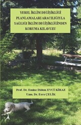 Yerel İklim Değişikliği Planlamaları Aracılığıyla Sağlığı İklim Değişikliklerinden Koruma Klavuzu - Alter Yayıncılık