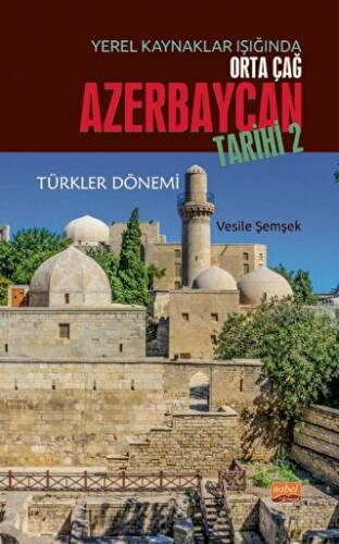 Yerel Kaynaklar Işığında Orta Çağ Azerbaycan Tarihi - 2 - 1