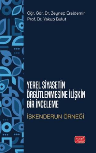 Yerel Siyasetin Örğütlenmesine İlişkin Bir İnceleme - İskenderun Örneği - 1