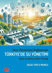 Yerel Yönetimler Bağlamında Türkiye`de Su Yönetimi - Nobel Bilimsel Eserler