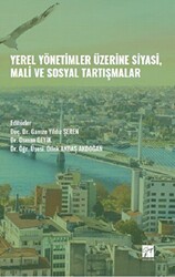 Yerel Yönetimler Üzerine Siyasi, Mali ve Sosyal Tartışmalar - Gazi Kitabevi