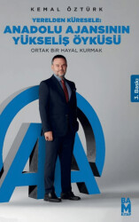 Yerelden Küresele: Anadolu Ajansının Yükseliş Öyküsü - Bam Kitap