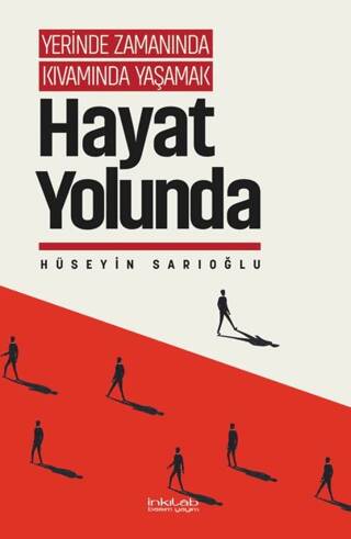 Yerinde Zamanında Kıvamında Yaşamak - Hayat Yolunda - 1