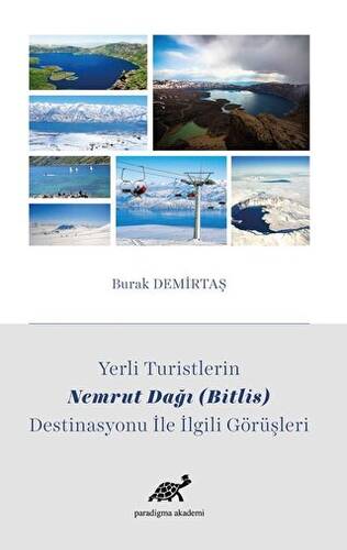 Yerli Turistlerin Nemrut Dağı Bitlis Destinasyonu ile İlgili Görüşleri - 1