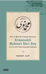 Yerli ve Millî Bir Osmanlı Burjuvası Ermenekli Mehmet Nuri Bey - Çizgi Kitabevi Yayınları