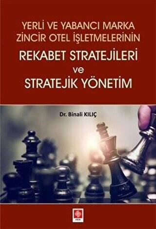 Yerli ve Yabancı Marka Zincir Otel İşletmelerinin Rekabet Stratejileri ve Stratejik Yönetim - 1