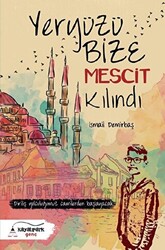 Yeryüzü Bize Mescit Kılındı - 1