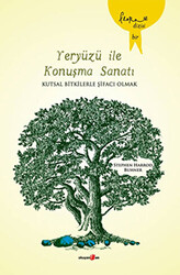 Yeryüzü ile Konuşma Sanatı - 1