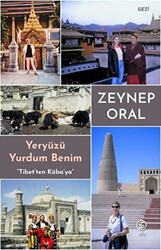 Yeryüzü Yurdum Benim - Tibetten Kübaya - 1