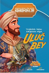 Yeryüzünün Sultanı Gökyüzünün Kaşifi Uluğ Bey - 1