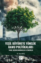 Yeşil Büyümeye Yönelik Kamu Politikaları: Teori, Değerlendirmeler Ve Öneriler - Gazi Kitabevi