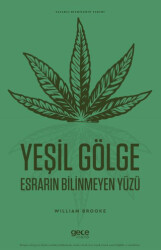 Yeşil Gölge Esrarın Bilinmeyen Yüzü - Gece Kitaplığı