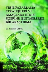 Yeşil Pazarlama Stratejileri ve Amaçlara Etkisi Üzerine İşletmelerde Bir Araştırma - 1