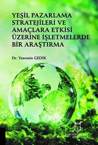 Yeşil Pazarlama Stratejileri ve Amaçlara Etkisi Üzerine İşletmelerde Bir Araştırma - 1