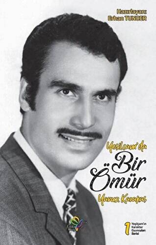 Yeşilcam`da Bir Ömür - Yavuz Karakaş - 1