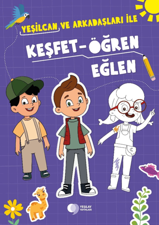 Yeşilcan ve Arkadaşları ile Keşfet - Öğren - Eğlen Etkinlik Kitabı - 1