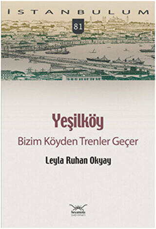 Yeşilköy Bizim Köyden Trenler Geçer - 1