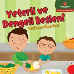 Yeterli ve Dengeli Beslen! - Sağlıklı Yaşam Kuralları Serisi - 1