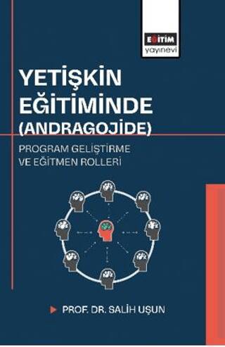 Yetişkin Eğitiminde Andragojide Program Geliştirme ve Eğitmen Rolleri - 1
