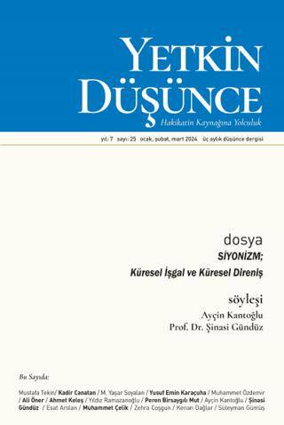 Yetkin Düşünce Dergisi Yıl: 7 Sayı 25 - Ocak, Şubat, Mart 2024 - 1