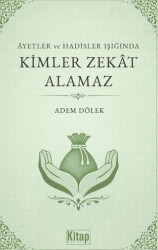 Âyetler ve Hadisler Işığında Kimler Zekât Alamaz - Kitap Dünyası Yayınları