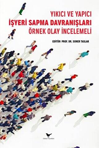 Yıkıcı ve Yapıcı İşyeri Sapma Davranışları: Örnek Olay İncelemeli - 1