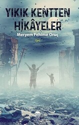 Yıkık Kentten Hikayeler - 1