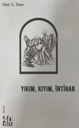 Yıkım, Kıyım, İntihar - 40 Kitap