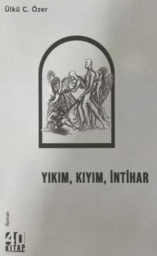 Yıkım, Kıyım, İntihar - 1